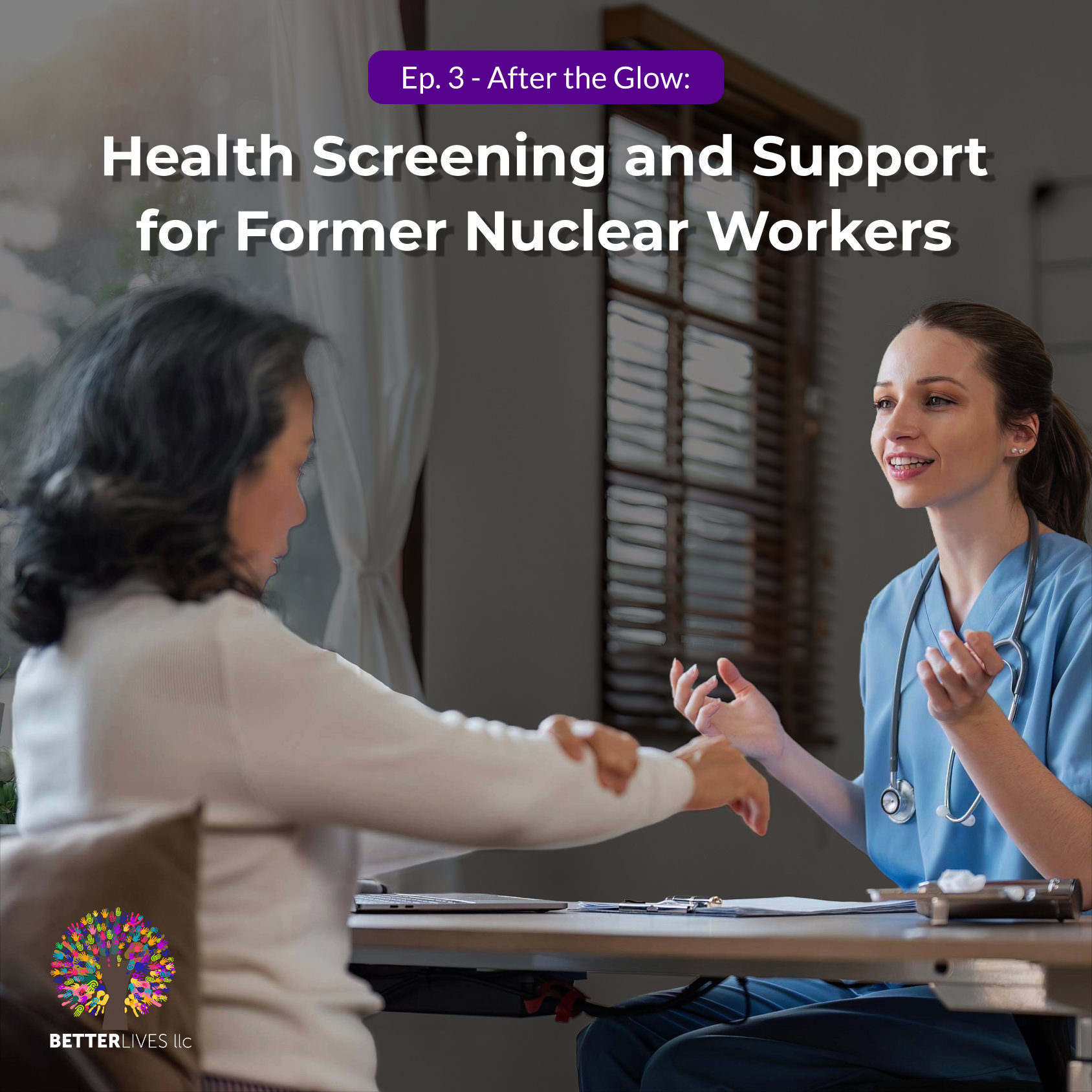 Episode 3 - After the Glow: Health Screening and Support for Former Nuclear Workers